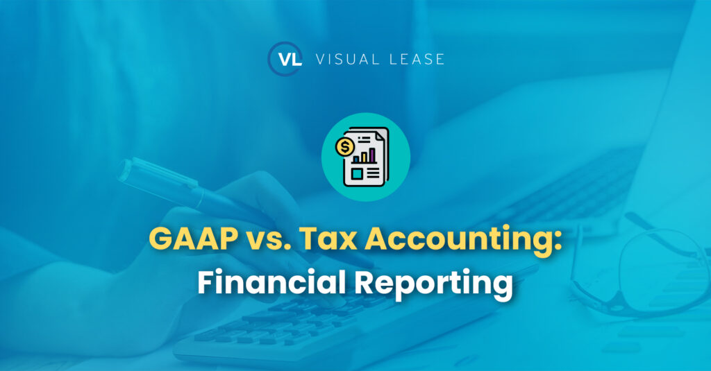GAAP vs. Tax Accounting Financial Reporting Visual Lease